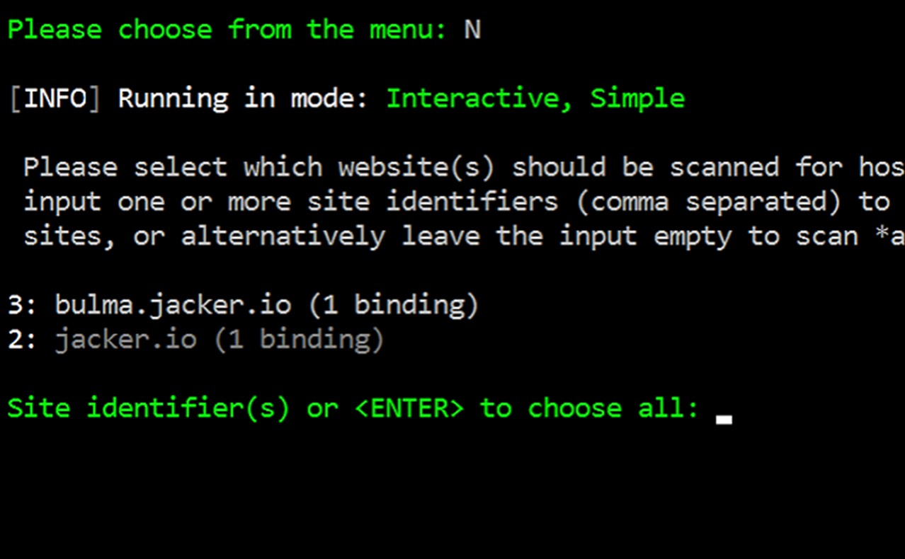 Choose which IIS site you want to bind to. In this case I want to bind to bulma.jacker.io, so I press 3. You can also choose to install a certificate on all your sites. 3. Choose your IIS site
